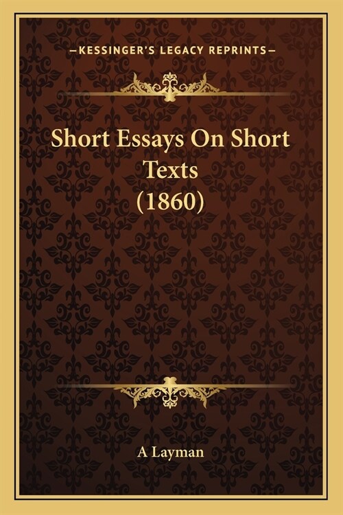 Short Essays On Short Texts (1860) (Paperback)