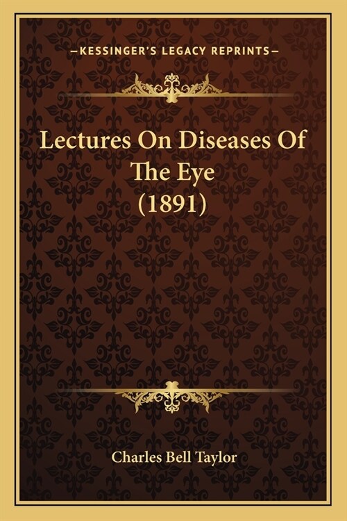 Lectures On Diseases Of The Eye (1891) (Paperback)