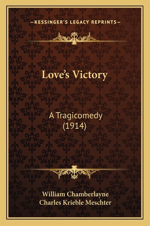 Loves Victory: A Tragicomedy (1914) (Paperback)