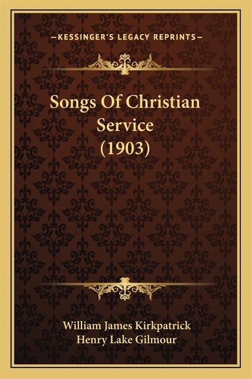 Songs Of Christian Service (1903) (Paperback)