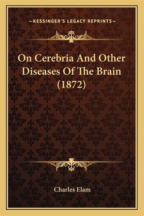 On Cerebria And Other Diseases Of The Brain (1872) (Paperback)