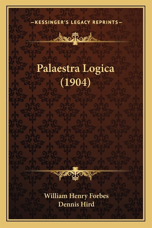 Palaestra Logica (1904) (Paperback)