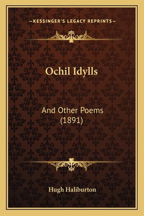 Ochil Idylls: And Other Poems (1891) (Paperback)