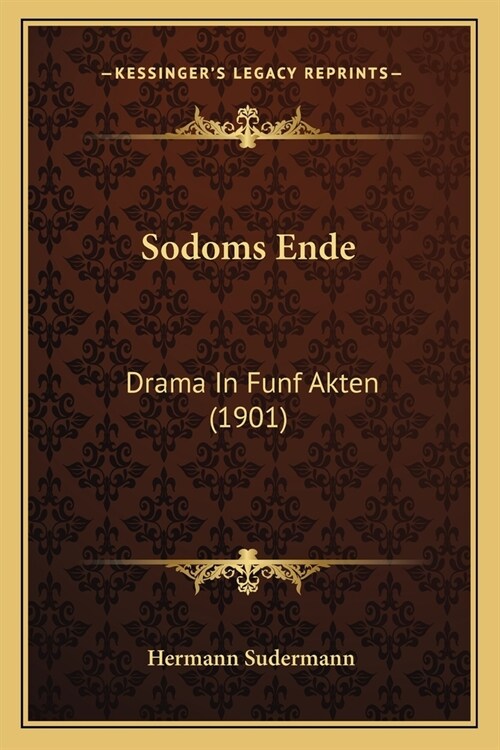 Sodoms Ende: Drama In Funf Akten (1901) (Paperback)
