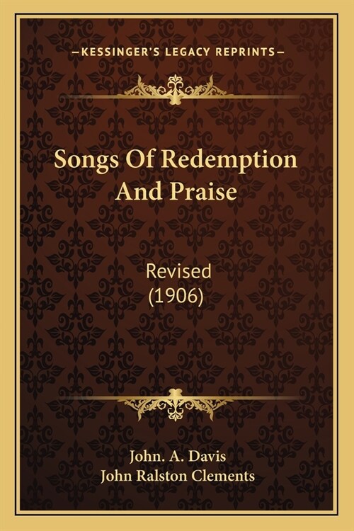 Songs Of Redemption And Praise: Revised (1906) (Paperback)
