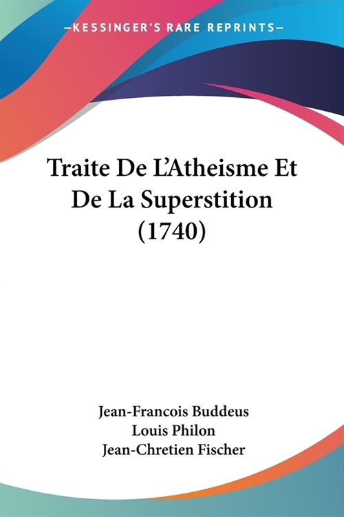 Traite De LAtheisme Et De La Superstition (1740) (Paperback)