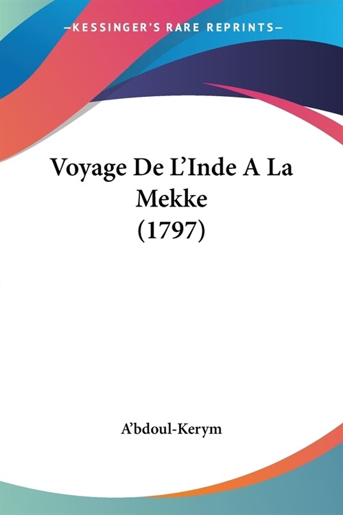 Voyage De LInde A La Mekke (1797) (Paperback)