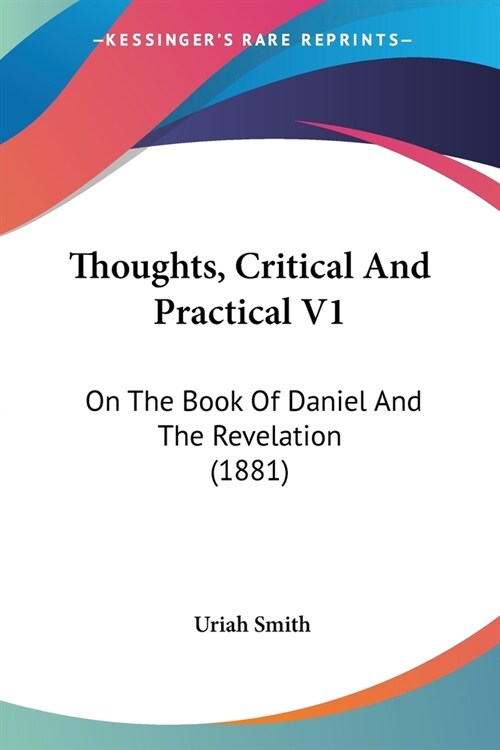 Thoughts, Critical And Practical V1: On The Book Of Daniel And The Revelation (1881) (Paperback)