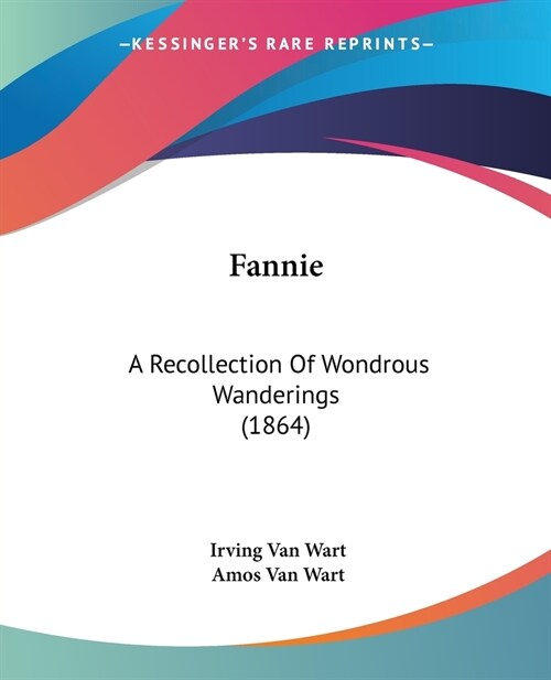 Fannie: A Recollection Of Wondrous Wanderings (1864) (Paperback)