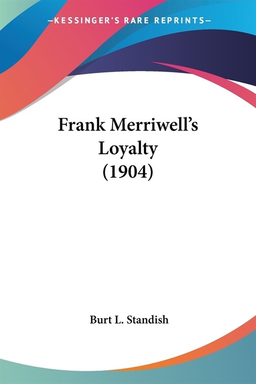 Frank Merriwells Loyalty (1904) (Paperback)
