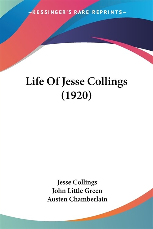 Life Of Jesse Collings (1920) (Paperback)