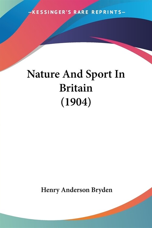 Nature And Sport In Britain (1904) (Paperback)