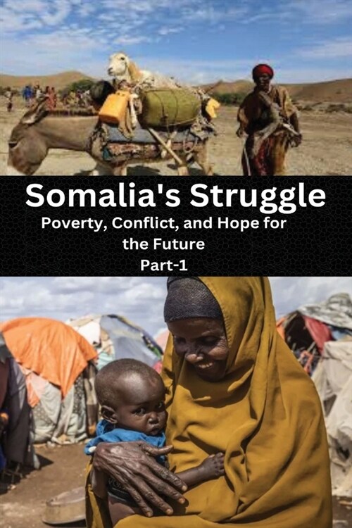 Somalias Striggle: Poverty, Conflict, And Hope For The Future (Paperback, 2)