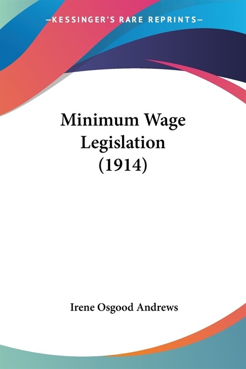 Minimum Wage Legislation (1914) (Paperback)