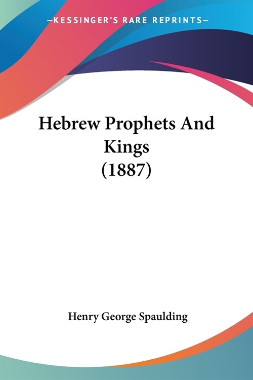 Hebrew Prophets And Kings (1887) (Paperback)