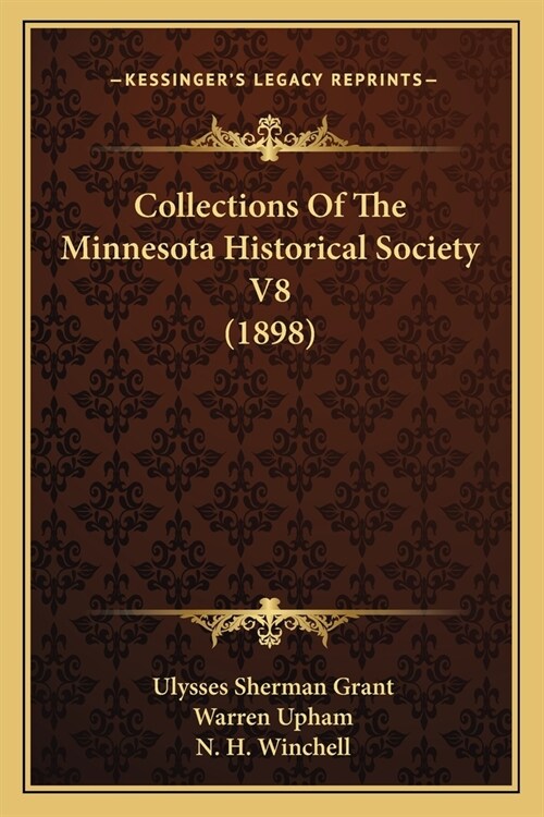 Collections Of The Minnesota Historical Society V8 (1898) (Paperback)