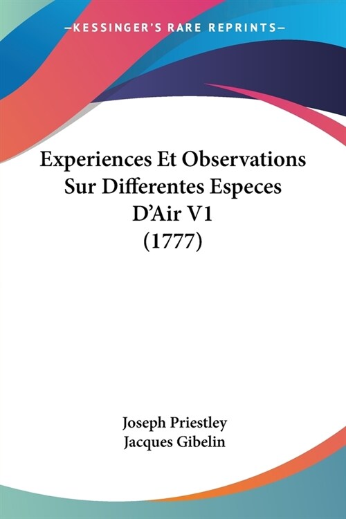Experiences Et Observations Sur Differentes Especes DAir V1 (1777) (Paperback)