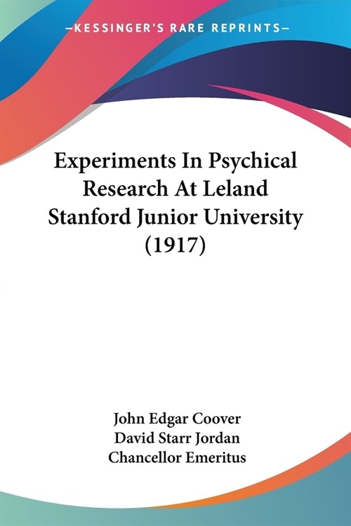 Experiments In Psychical Research At Leland Stanford Junior University (1917) (Paperback)