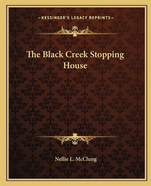 The Black Creek Stopping House (Paperback)