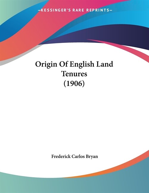 Origin Of English Land Tenures (1906) (Paperback)