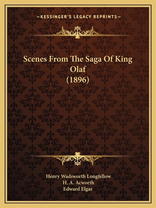 Scenes From The Saga Of King Olaf (1896) (Paperback)