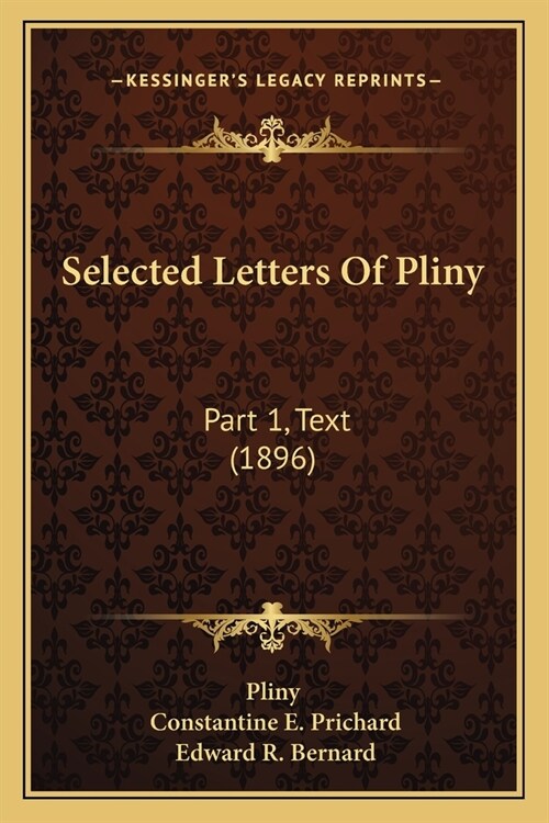 Selected Letters Of Pliny: Part 1, Text (1896) (Paperback)