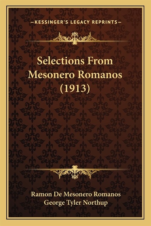 Selections From Mesonero Romanos (1913) (Paperback)