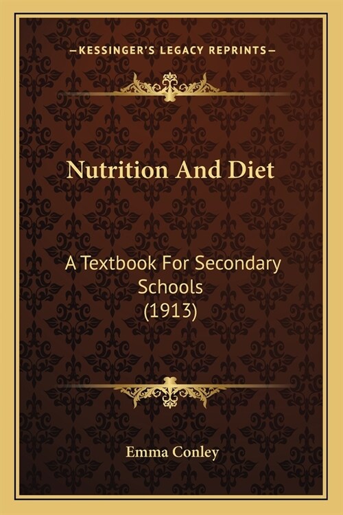 Nutrition And Diet: A Textbook For Secondary Schools (1913) (Paperback)