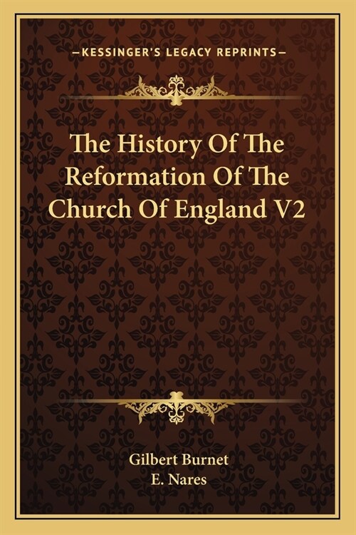 The History Of The Reformation Of The Church Of England V2 (Paperback)