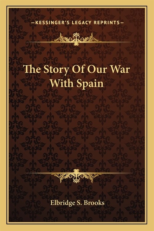 The Story Of Our War With Spain (Paperback)