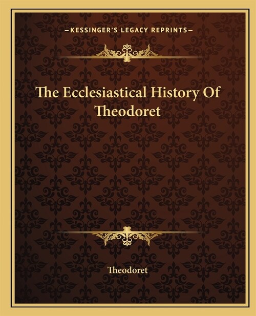 The Ecclesiastical History Of Theodoret (Paperback)