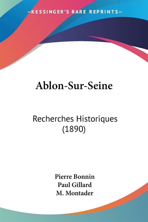 Ablon-Sur-Seine: Recherches Historiques (1890) (Paperback)