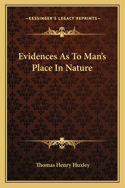 Evidences As To Mans Place In Nature (Paperback)