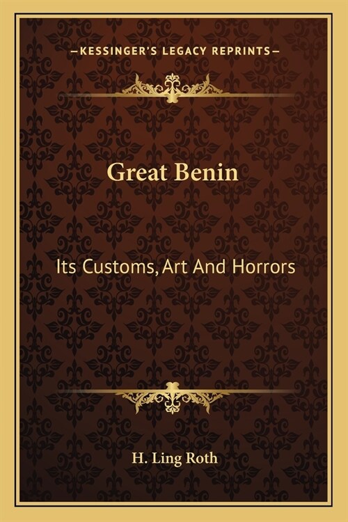 Great Benin: Its Customs, Art And Horrors (Paperback)