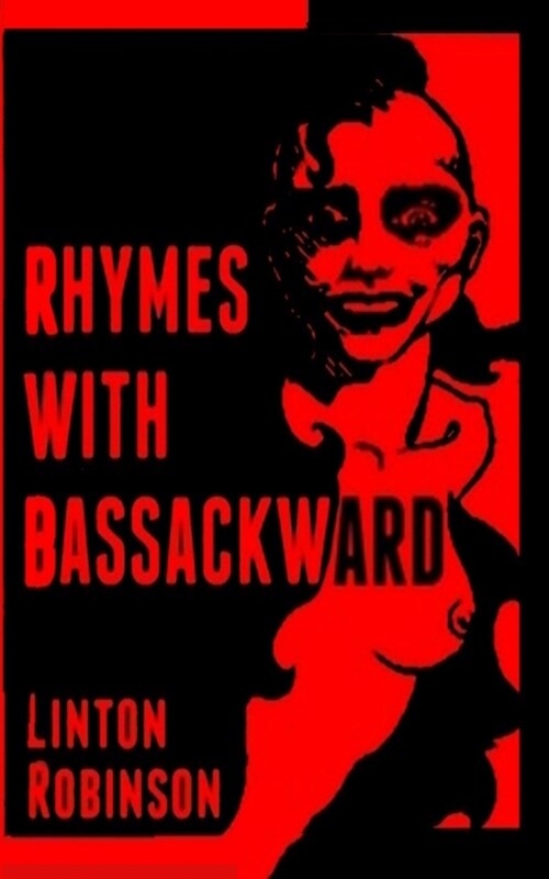 Rhymes With Bassackward (Paperback)