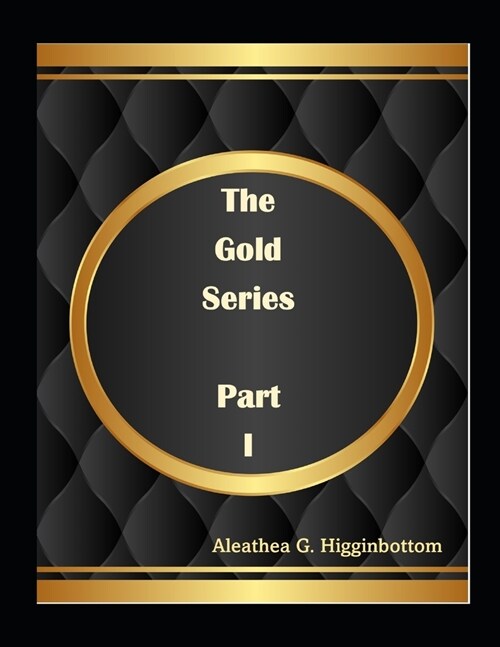 The Gold Series: Part 1 (Paperback)