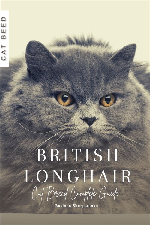 British Longhair: Cat Breed Complete Guide (Paperback)