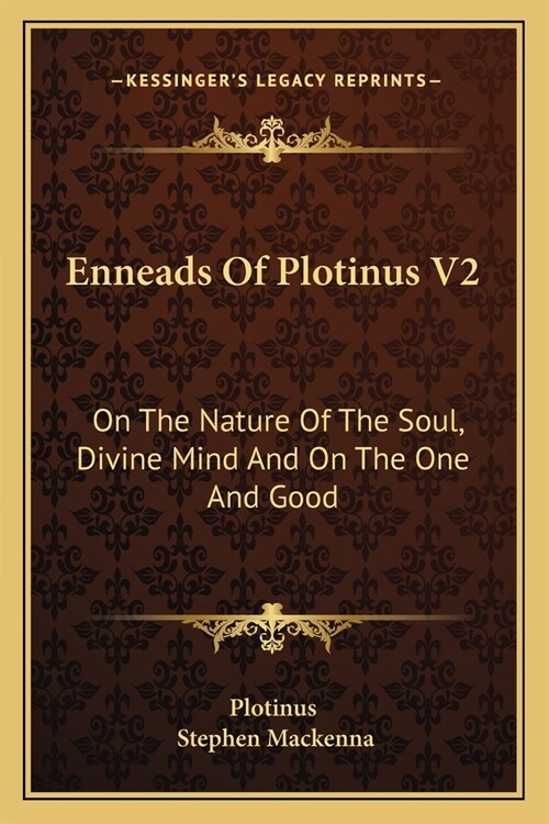 Enneads Of Plotinus V2: On The Nature Of The Soul, Divine Mind And On The One And Good (Paperback)