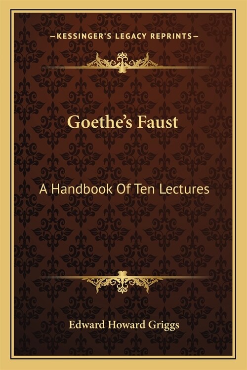 Goethes Faust: A Handbook Of Ten Lectures (Paperback)