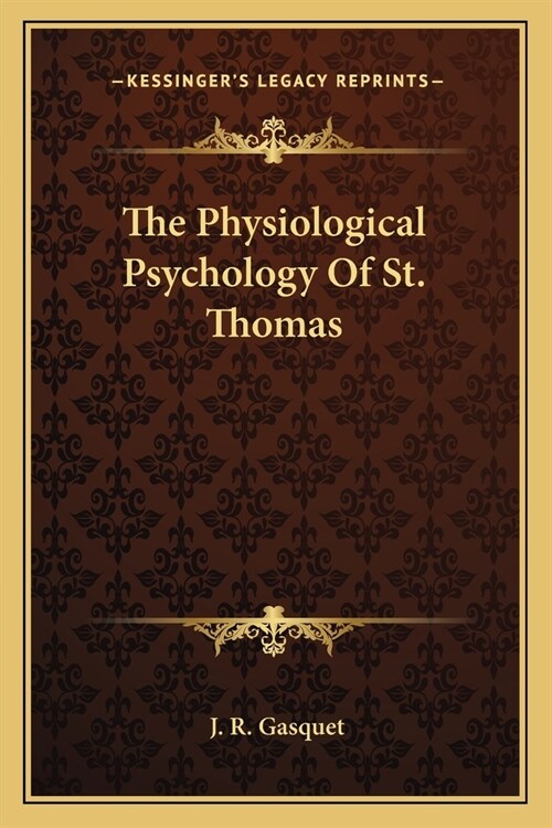 The Physiological Psychology Of St. Thomas (Paperback)