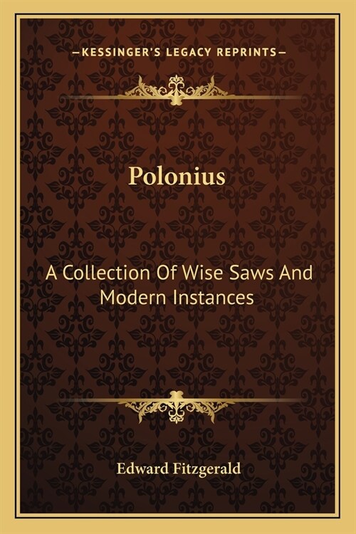 Polonius: A Collection Of Wise Saws And Modern Instances (Paperback)