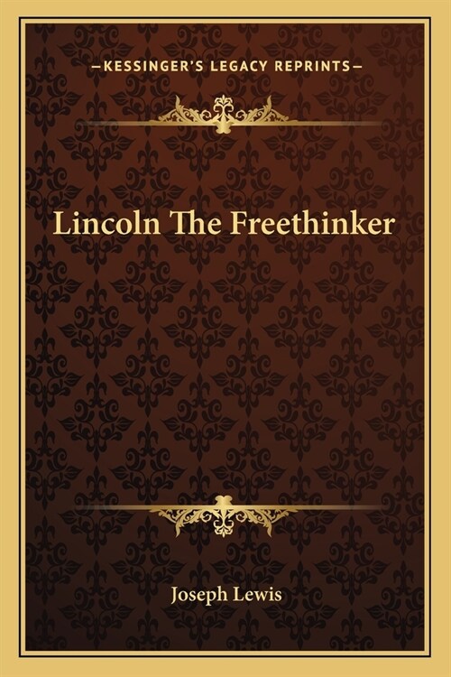 Lincoln The Freethinker (Paperback)