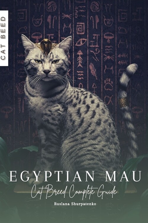 Egyptian Mau: Cat Breed Complete Guide (Paperback)