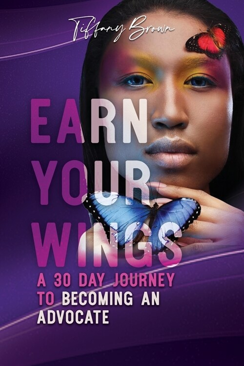 Earn Your Wings: A 30 Day Journey from Survivor to Advocate (Paperback)