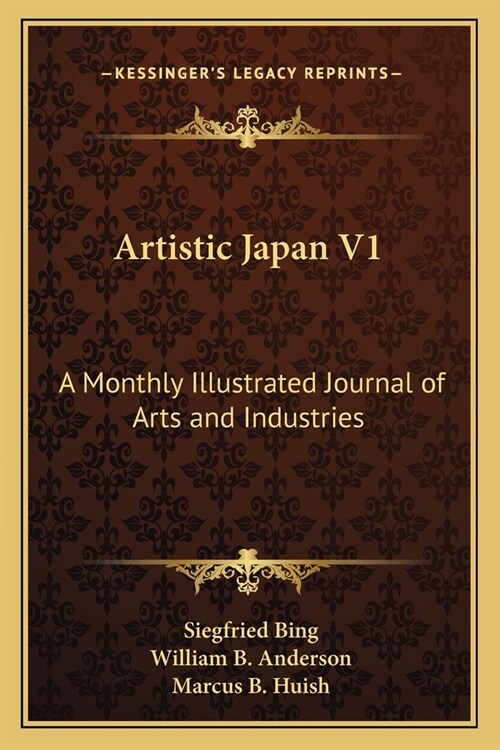 Artistic Japan V1: A Monthly Illustrated Journal of Arts and Industries (Paperback)