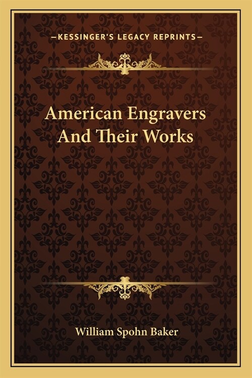 American Engravers And Their Works (Paperback)