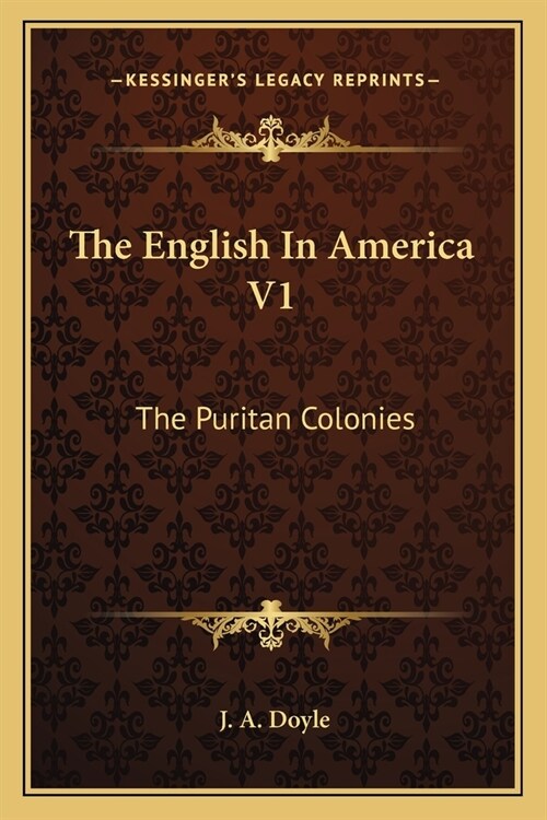 The English In America V1: The Puritan Colonies (Paperback)