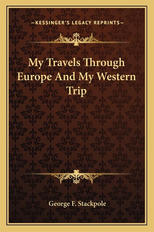 My Travels Through Europe And My Western Trip (Paperback)