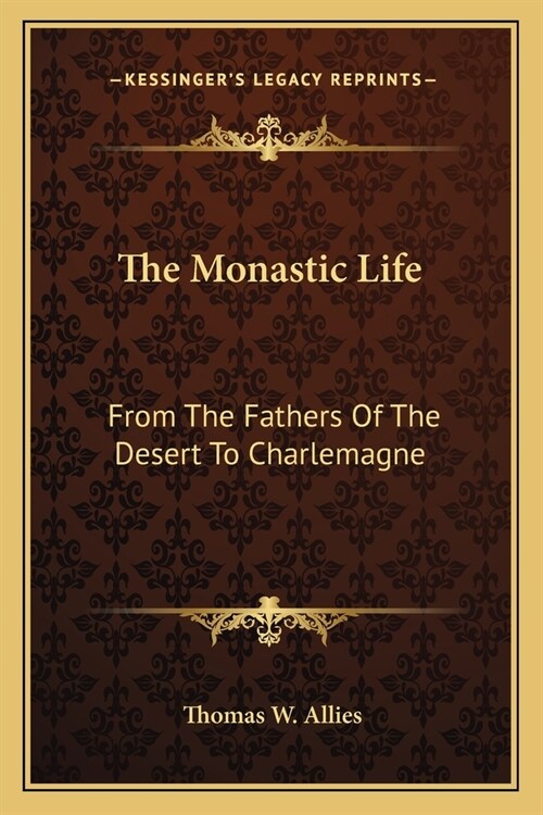 The Monastic Life: From The Fathers Of The Desert To Charlemagne (Paperback)
