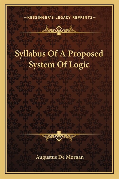 Syllabus Of A Proposed System Of Logic (Paperback)